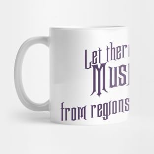 Let there be Music from regions beyond! Mug